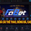FABET – Nhà cái thể thao, bóng đá, casino uy tín hàng đầu